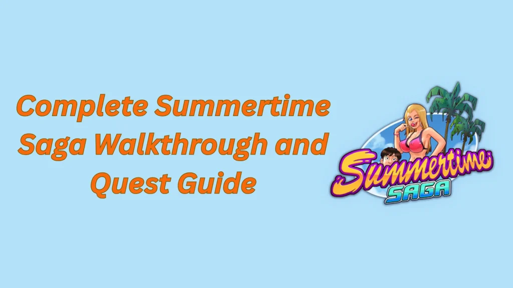 Complete Summertime Saga Walkthrough and Quest Guide
